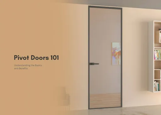 Pivot Doors 101: Understanding the Basics and Benefits
